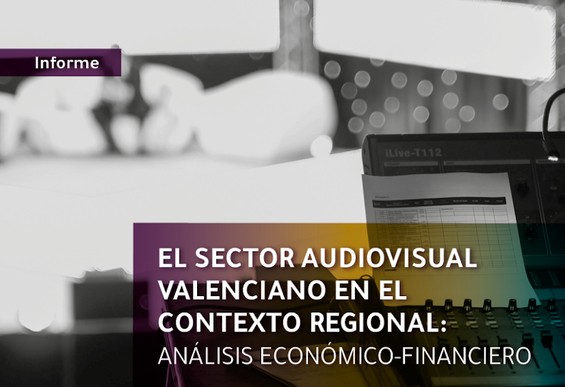 El sector audiovisual valenciano en el contexto regional: análisis económico y financiero