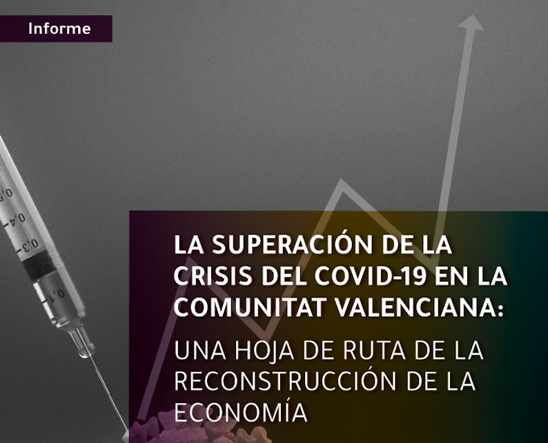 La superación de la crisis del covid-19 en la Comunitat Valenciana: una hoja de ruta de reconstrucción de la economía