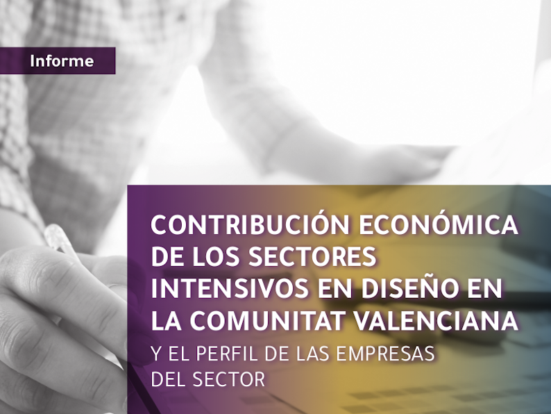 Contribución económica de los sectores intensivos en diseño en la Comunitat Valenciana y el perfil de las empresas del sector